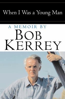 When I Was a Young Man: A Memoir by Bob Kerrey 0151004749 Book Cover