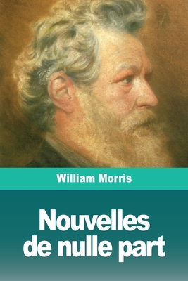 Nouvelles de nulle part [French] 3967870200 Book Cover