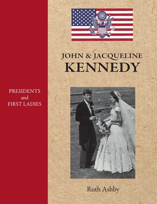 Presidents and First Ladies-John & Jacqueline K... 1596876611 Book Cover