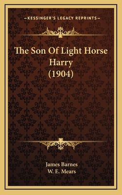 The Son of Light Horse Harry (1904) 1165201305 Book Cover