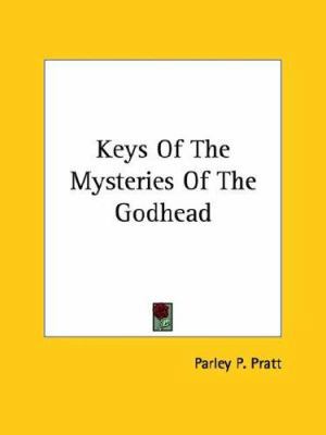 Keys Of The Mysteries Of The Godhead 142534464X Book Cover