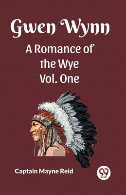 Gwen Wynn A Romance Of The Wye Vol. One B0CWSH98Z6 Book Cover