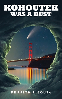 Kohoutek Was A Bust B0BYTGVTM7 Book Cover