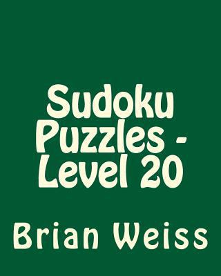 Sudoku Puzzles - Level 20: Easy to Read, Large ... 1482016036 Book Cover