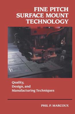 Fine Pitch Surface Mount Technology: Quality, D... 1461365678 Book Cover