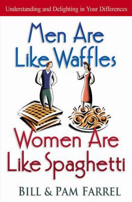 Men Are Like Waffles, Women Are Like Spaghetti 0736904867 Book Cover