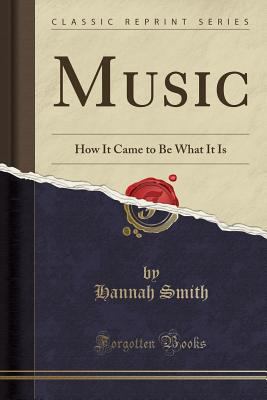 Music: How It Came to Be What It Is (Classic Re... 1331821916 Book Cover