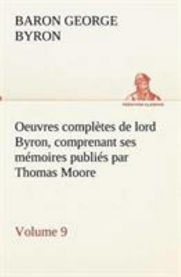 Oeuvres complètes de lord Byron, Volume 9 compr... [French] 3849134393 Book Cover