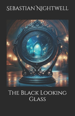 The Black Looking Glass B0D2J6WLFJ Book Cover
