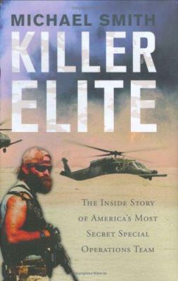 Killer Elite: The Inside Story of America's Mos... 0312362722 Book Cover