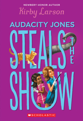 Audacity Jones Steals the Show (Audacity Jones ... 054584066X Book Cover