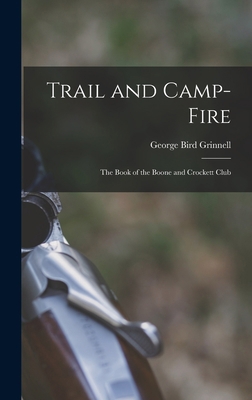 Trail and Camp-Fire: The Book of the Boone and ... 101803952X Book Cover