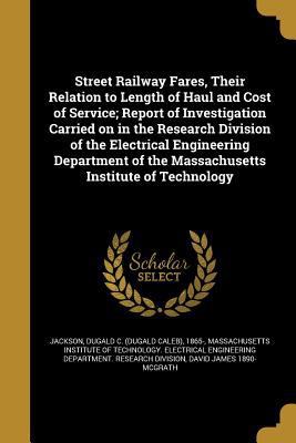 Street Railway Fares, Their Relation to Length ... 1372595651 Book Cover