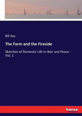 The Farm and the Fireside: Sketches of Domestic... 3337123244 Book Cover