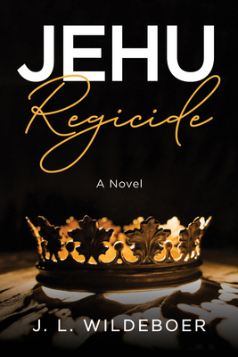 Jehu: Regicide 1666741426 Book Cover