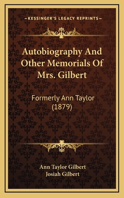 Autobiography And Other Memorials Of Mrs. Gilbe... 116654446X Book Cover