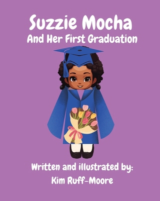 Suzzie Mocha And Her First Graduation            Book Cover