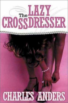 Lazy Crossdresser 1890159379 Book Cover