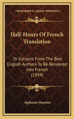 Half-Hours of French Translation: Or Extracts f... 1164789562 Book Cover