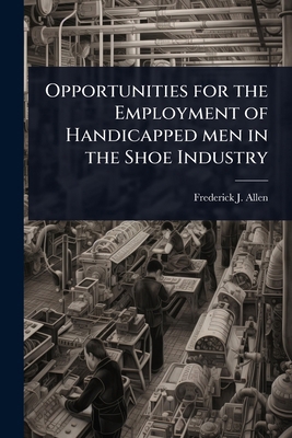 Opportunities for the Employment of Handicapped... 1024055655 Book Cover