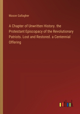 A Chapter of Unwritten History. the Protestant ... 3385104645 Book Cover