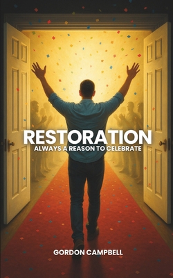 Restoration: Always a Reason to Celebrate B0FR9BWMYH Book Cover