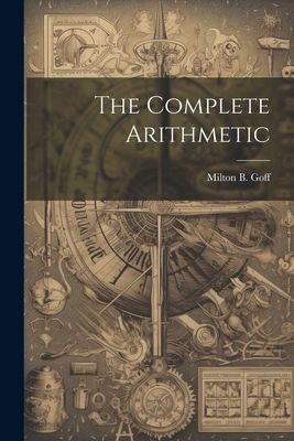 The Complete Arithmetic 1022761137 Book Cover