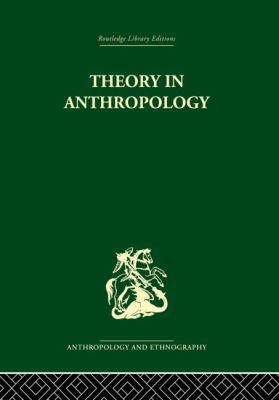 Theory in Anthropology 0415866677 Book Cover
