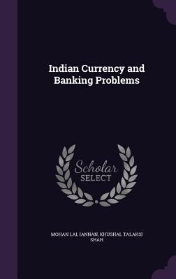 Indian Currency and Banking Problems 1356016111 Book Cover