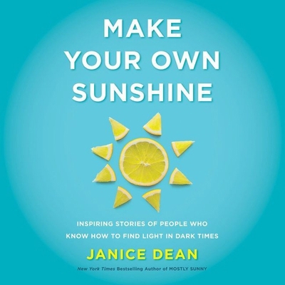 Make Your Own Sunshine Lib/E: Inspiring Stories... 1799950123 Book Cover