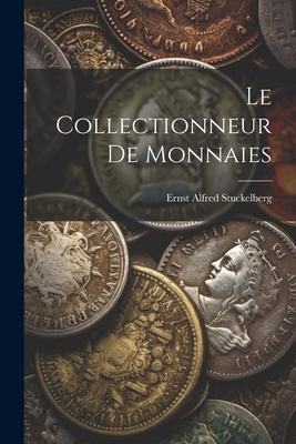 Le collectionneur de monnaies [French] 1021508659 Book Cover