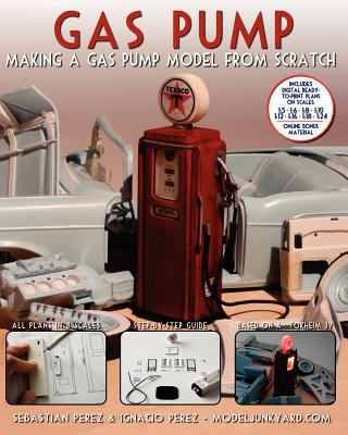 Gas Pump: Making a gas pump model from scratch 1456462083 Book Cover