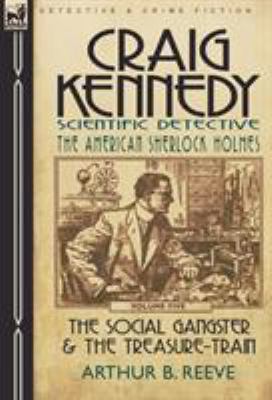 Craig Kennedy-Scientific Detective: Volume 5-Th... 0857060228 Book Cover