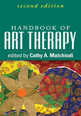 Handbook of Art Therapy 1609189752 Book Cover