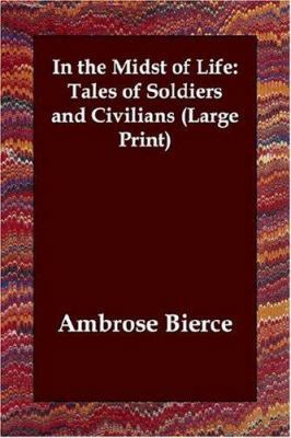 In the Midst of Life: Tales of Soldiers and Civ... [Large Print] 1846371821 Book Cover