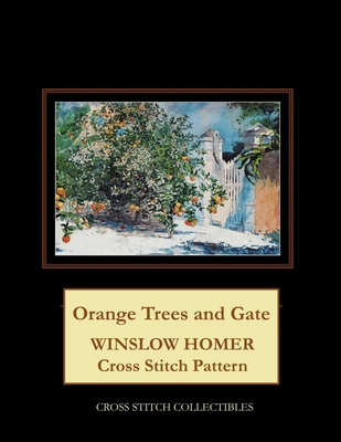 Orange Trees and Gate: Winslow Homer Cross Stit... B08RSZWMQV Book Cover