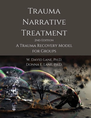 Trauma Narrative Treatment: A Trauma Recovery M... 1732811210 Book Cover