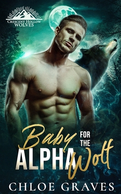 Baby for the Alpha Wolf: A Secret Baby Wolf Shi... B0CRKZ46N6 Book Cover