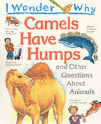 I Wonder Why Camels Have Humps: And Other Quest... 1856971015 Book Cover