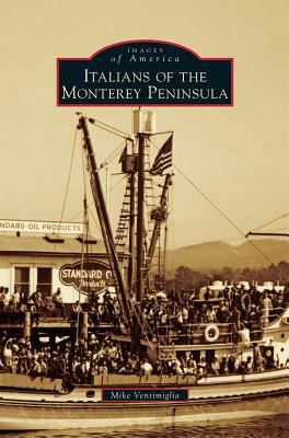 Italians of the Monterey Peninsula 1531677479 Book Cover