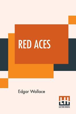 Red Aces: Being Three Cases Of Mr Reeder 9353440580 Book Cover