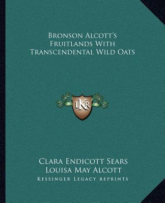 Bronson Alcott's Fruitlands With Transcendental... 1162623497 Book Cover