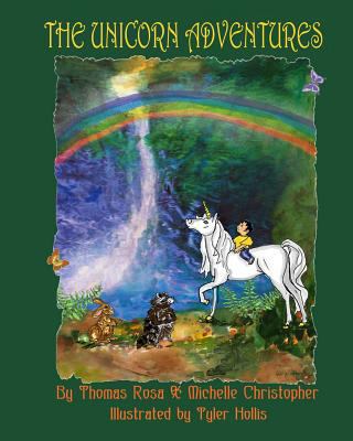 The Unicorn Adventures: how a young boy finds G... 1481839748 Book Cover