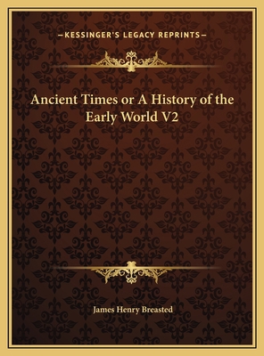 Ancient Times or A History of the Early World V2 1169769780 Book Cover