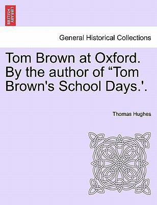 Tom Brown at Oxford. by the Author of Tom Brown... 1241196737 Book Cover