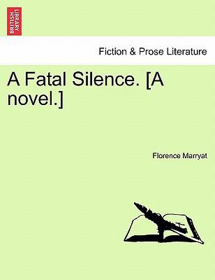 A Fatal Silence. [A Novel.] 1240905009 Book Cover