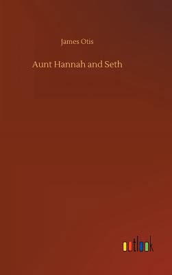 Aunt Hannah and Seth 3732685942 Book Cover