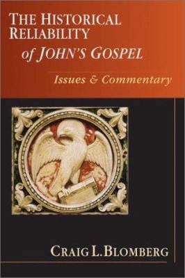 The Historical Reliability of John's Gospel: Is... 0830826858 Book Cover