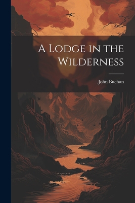 A Lodge in the Wilderness 1021180556 Book Cover