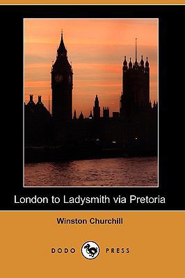 London to Ladysmith Via Pretoria (Illustrated E... 1409956679 Book Cover